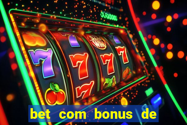 bet com bonus de cadastro sem deposito